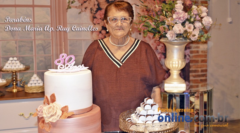 80 anos de Maria Ap. Ruy Cainelles: uma celebração de amor, vida e união