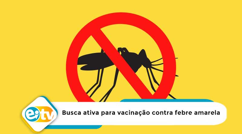 Busca ativa para vacinação contra febre amarela será realizada na avenida Nossa Senhora Aparecida