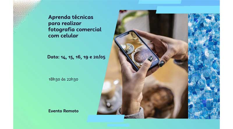 Parceria Prefeitura, Sebrae e Senac oferece curso remoto sobre fotografia comercial com celular