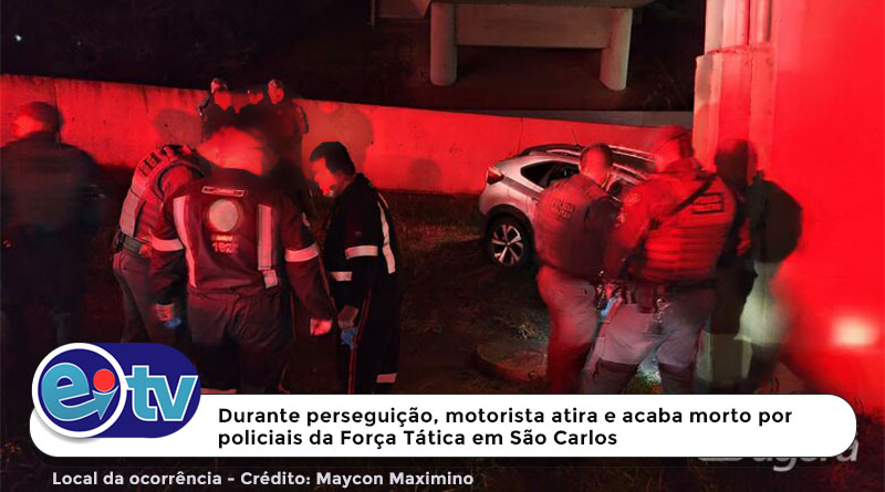 Durante perseguição, motorista atira e acaba morto por policiais da Força Tática em São Carlos
