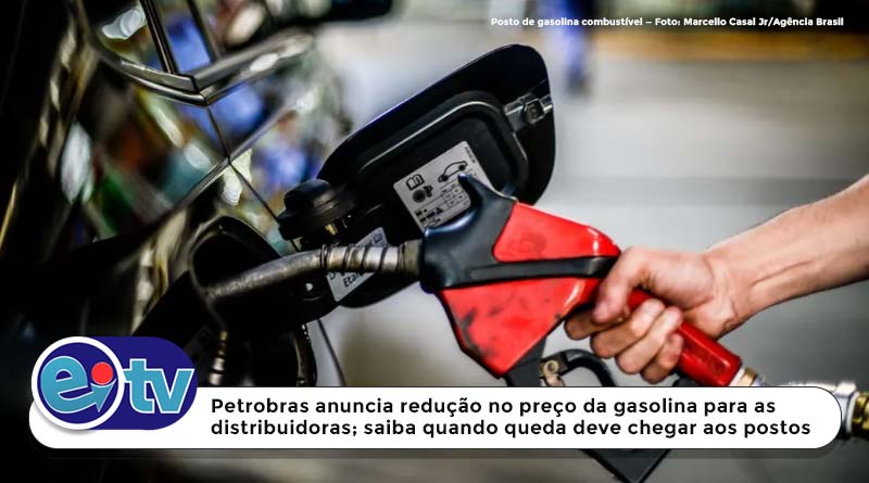 Petrobras anuncia redução no preço da gasolina para as distribuidoras; saiba quando queda deve chegar aos postos