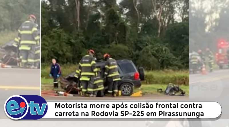 Motorista morre após colisão frontal contra carreta na Rodovia SP-225 em Pirassununga