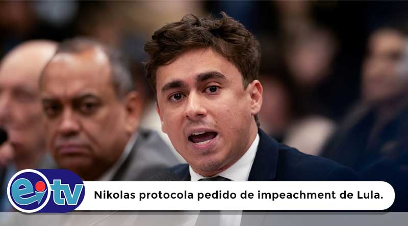 Nikolas protocola pedido de impeachment de Lula. Saiba motivação