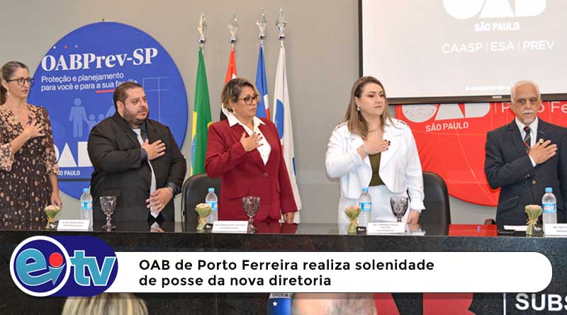 OAB de Porto Ferreira realiza solenidade de posse da nova diretoria
