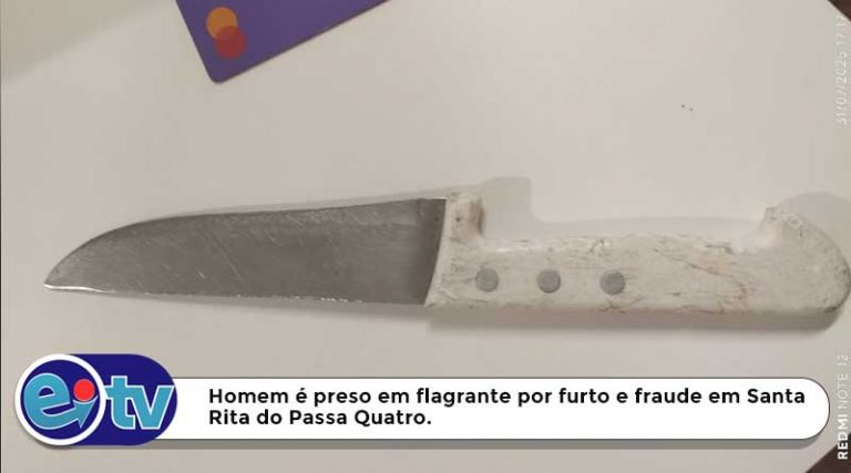 Homem é preso em flagrante por furto e fraude em Santa Rita do Passa Quatro