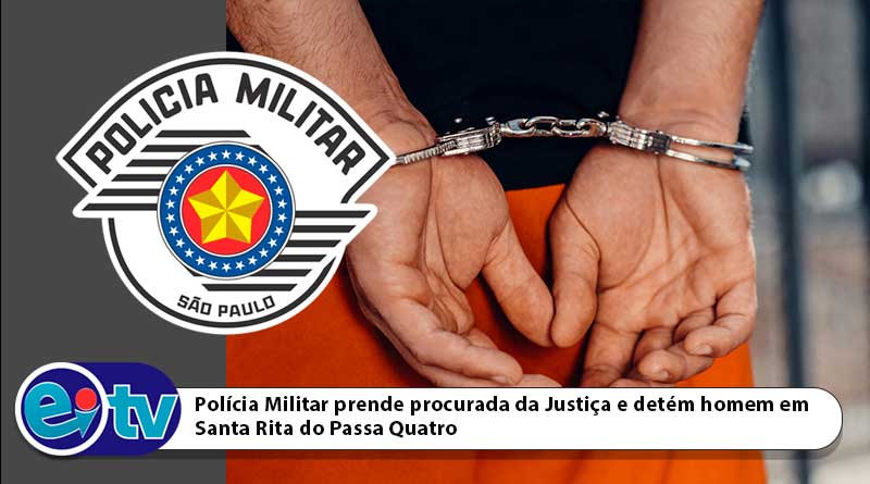 Polícia Militar prende procurada da Justiça e detém homem em Santa Rita do Passa Quatro