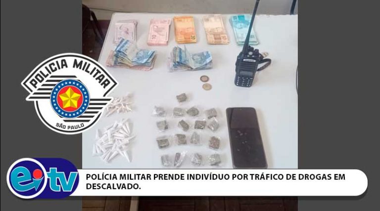 POLÍCIA MILITAR PRENDE INDIVÍDUO POR TRÁFICO DE DROGAS EM DESCALVADO