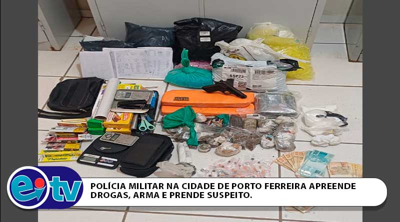 POLÍCIA MILITAR NA CIDADE DE PORTO FERREIRA APREENDE DROGAS, ARMA E PRENDE SUSPEITO