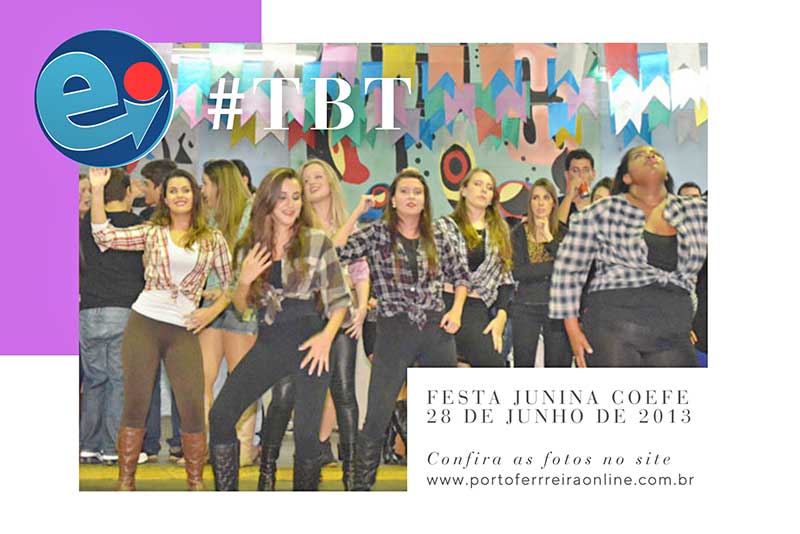 TBT – Festa Junina COEFE (28/06/2013)