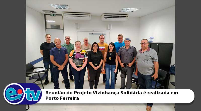 Reunião do Projeto Vizinhança Solidária é realizada em Porto Ferreira
