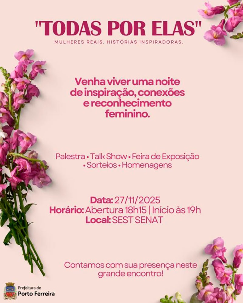 Evento “Todas Por Elas” celebra o empreendedorismo feminino em Porto Ferreira