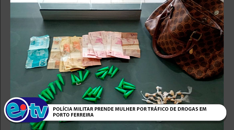 POLÍCIA MILITAR PRENDE MULHER POR TRÁFICO DE DROGAS EM PORTO FERREIRA