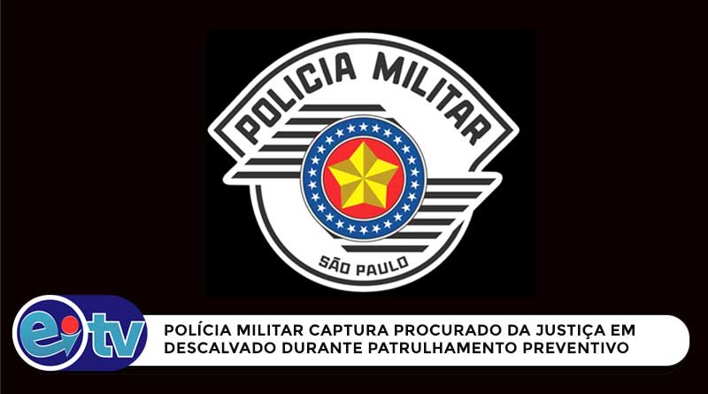 POLÍCIA MILITAR CAPTURA PROCURADO DA JUSTIÇA EM DESCALVADO DURANTE PATRULHAMENTO [...]