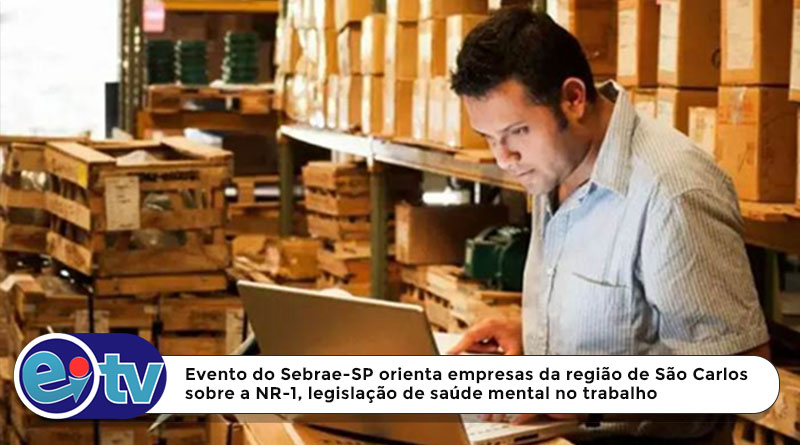 Evento do Sebrae-SP orienta empresas da região de São Carlos sobre a NR-1, legis [...]