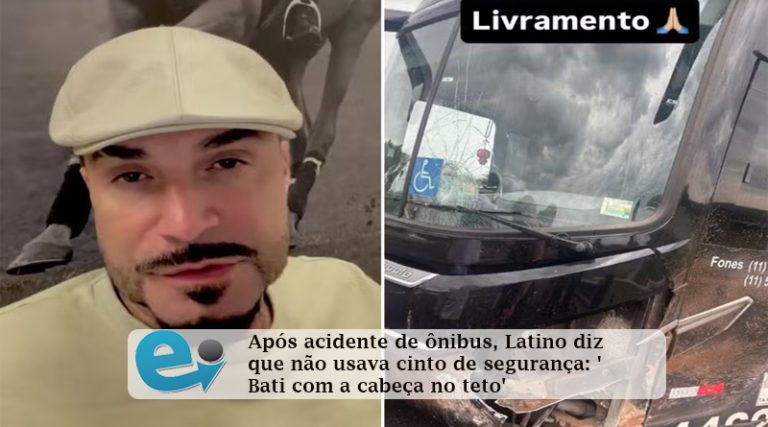 Após acidente de ônibus, Latino diz que não usava cinto de segurança: ‘Bat [...]