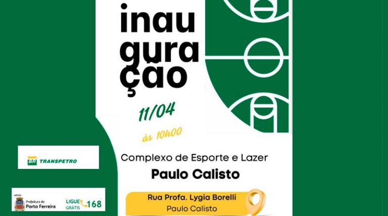 Inauguração do Complexo de Esporte e Lazer Paulo Calisto acontece na manhã de sá [...]