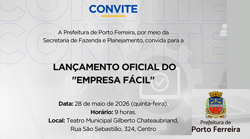 Porto Ferreira lança “Empresa Fácil” para agilizar abertura e regularização de negócios
