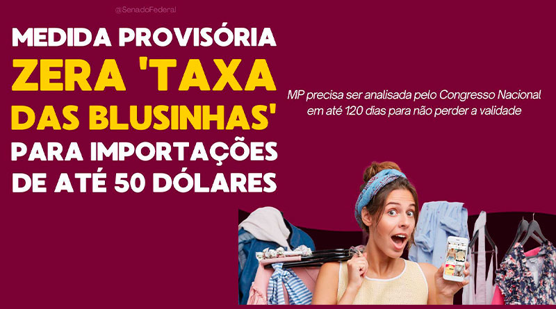Governo anuncia MP que pode zerar taxa das “blusinhas” em compras internacionais [...]