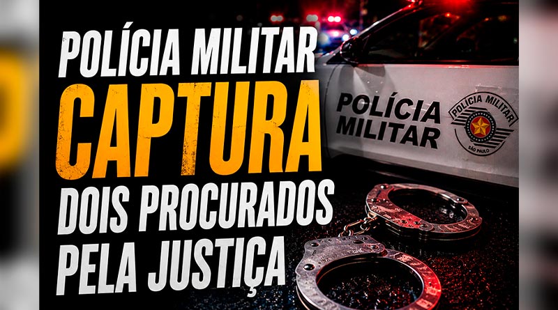 Polícia Militar captura dois procurados pela Justiça em Santa Rita e Porto Ferreira
