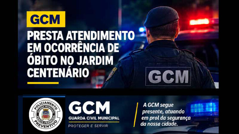 GCM PRESTA ATENDIMENTO EM OCORRÊNCIA DE ÓBITO NO JARDIM CENTENÁRIO