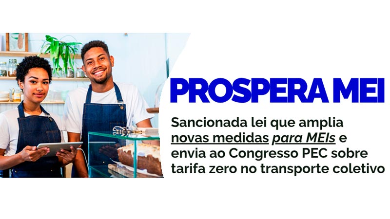 Sancionada lei que amplia novas medidas para MEIs e envia ao Congresso PEC sobre [...]