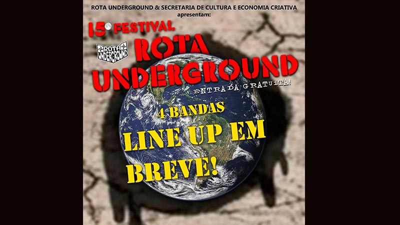 VEM AÍ O 15º FESTIVAL ROTA UNDERGROUND!