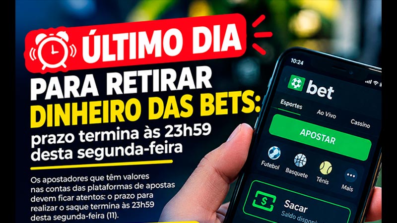 Último dia para retirar dinheiro das bets: prazo termina às 23h59 desta segunda-feira